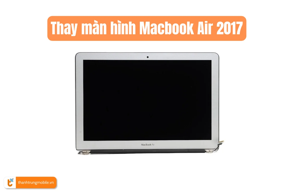 Thay màn hình Macbook Air 2017
