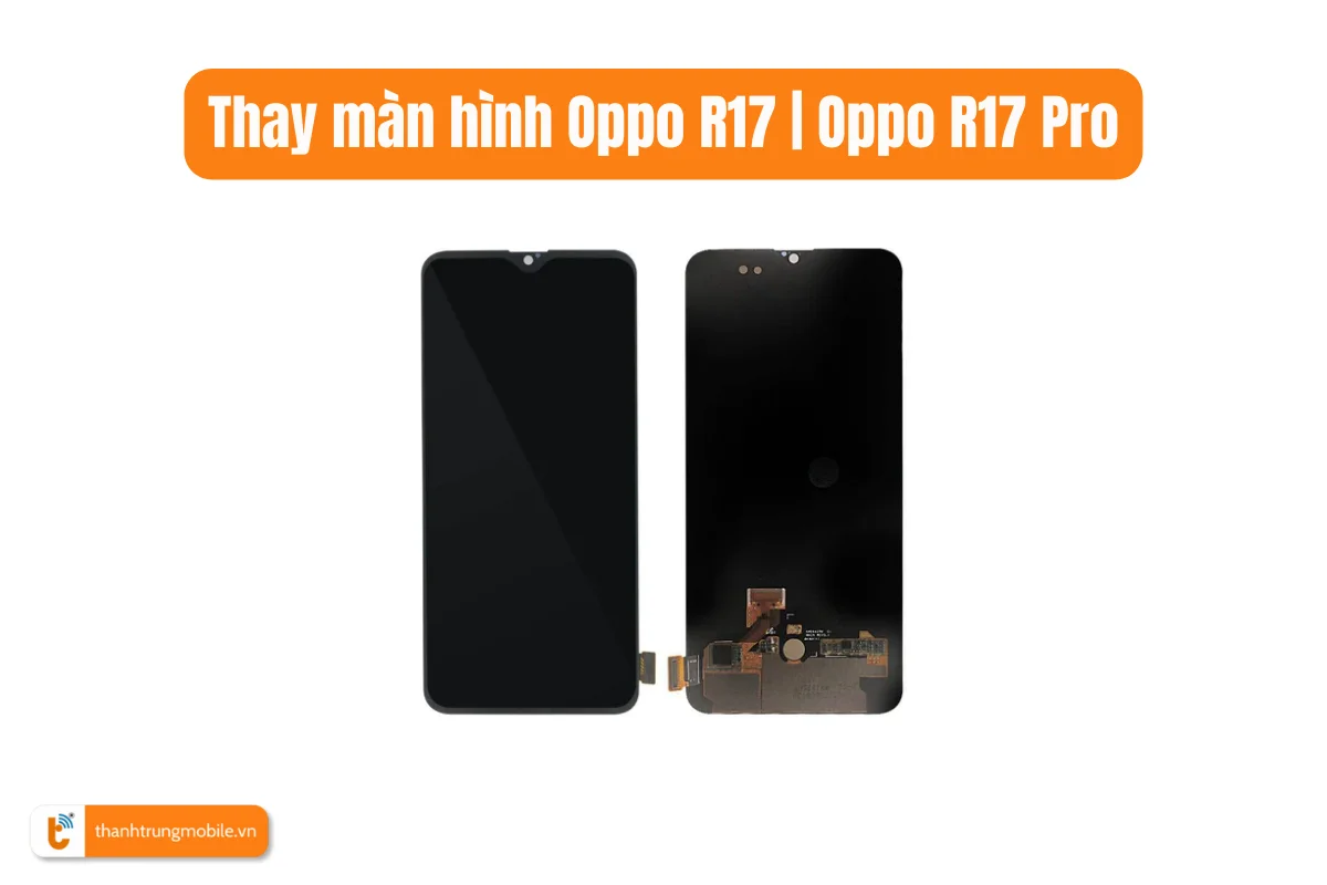 Thay màn hình Oppo R17