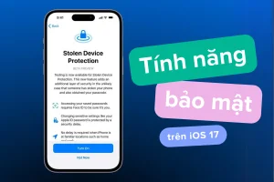 Các tính năng bảo mật trên iOS 17 mà có thể bạn chưa biết