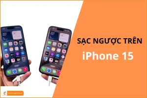 Tính năng sạc ngược trên iPhone 15 Series