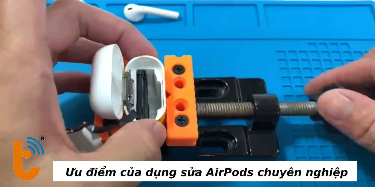 Ưu điểm của dụng cụ sửa AirPods chuyên dụng