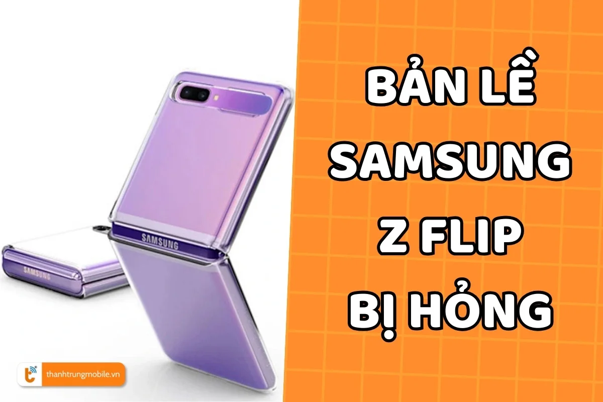 Thay bản lề Samsung Z Flip a1