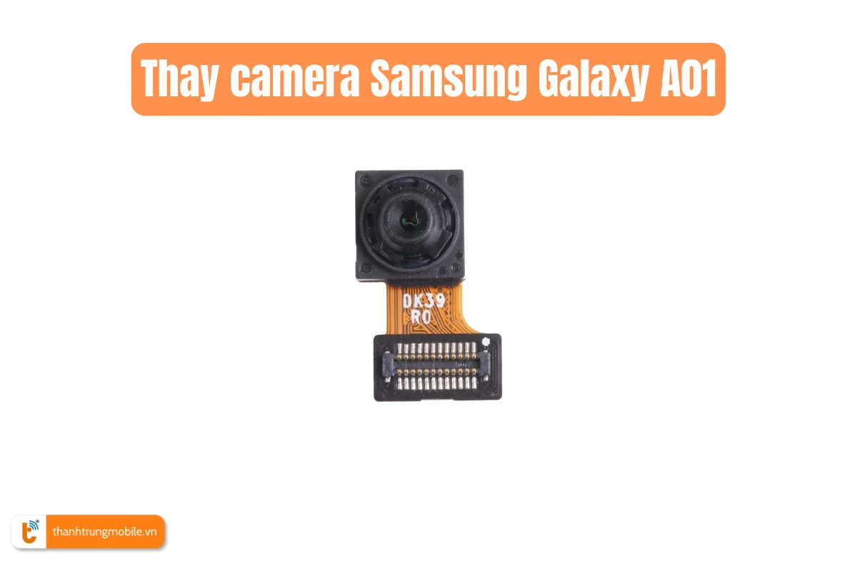 Thay camera Samsung Galaxy A01