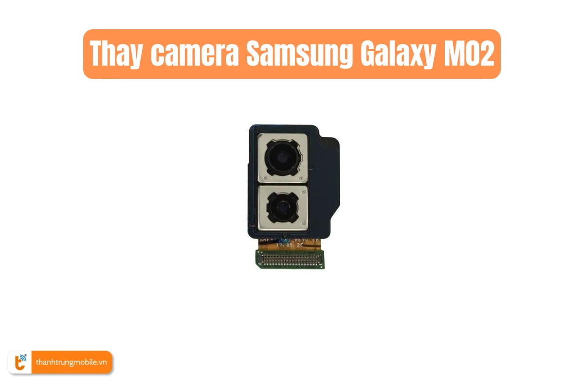 Thay camera Samsung Galaxy M02