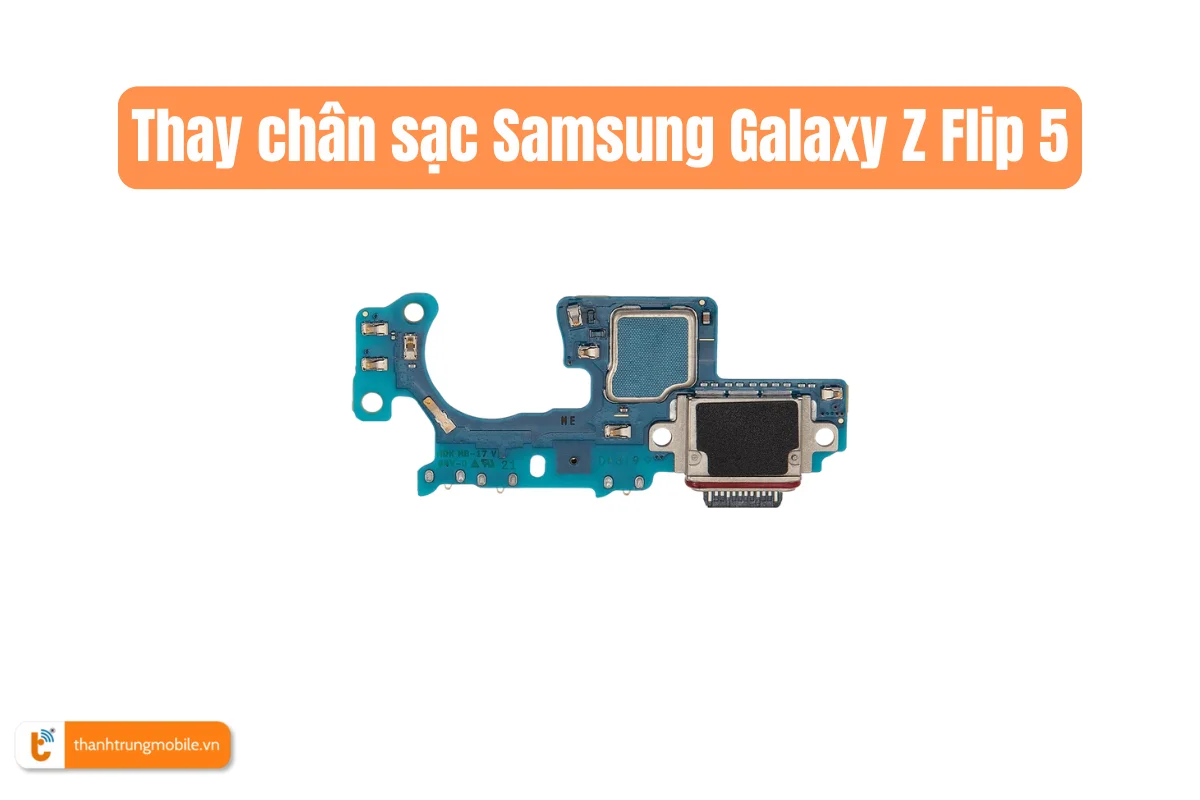 Thay chân sạc Samsung Galaxy Z Flip 5