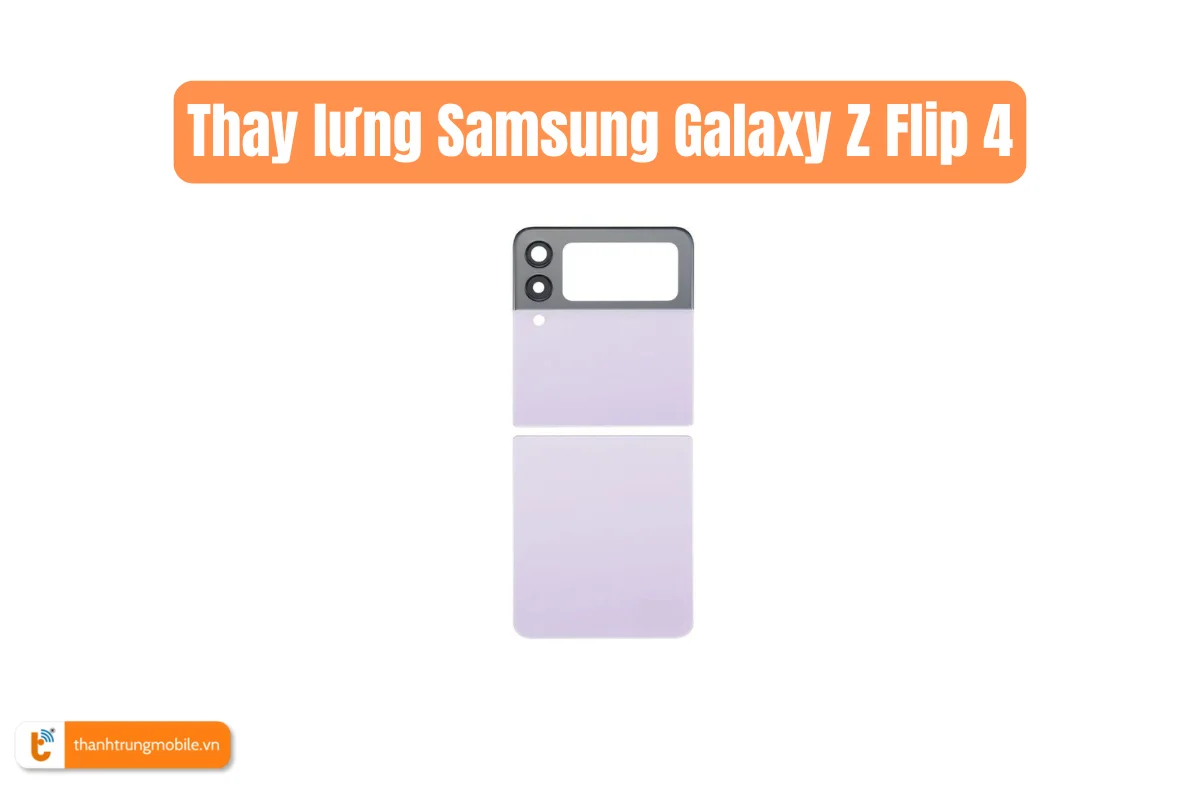 Thay lưng Samsung Galaxy Z Flip 4