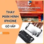 Thay màn hình iPhone Gò Vấp - Lựa chọn tối ưu tại Thành Trung Mobile