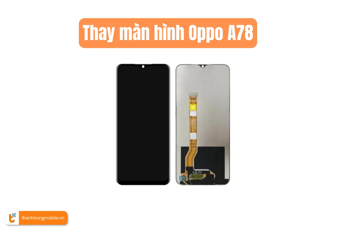 Thay màn hình Oppo A78