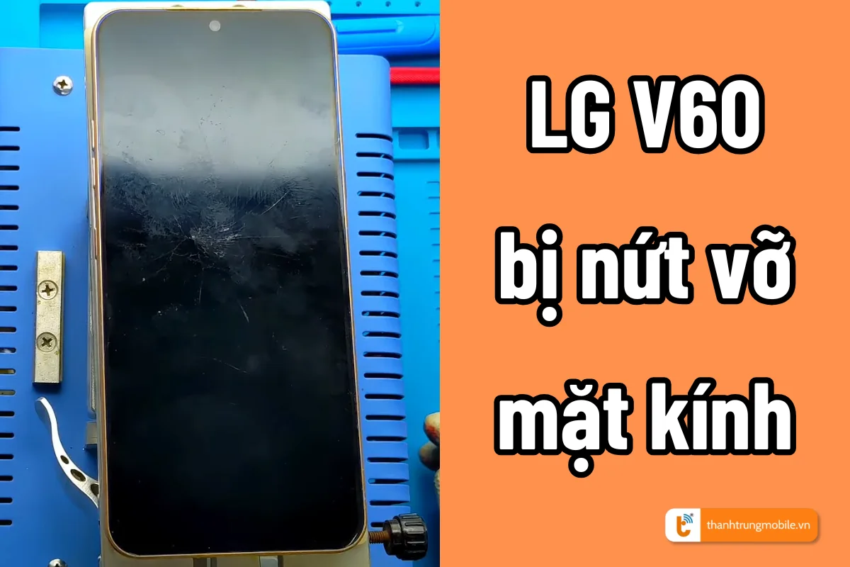 thay mặt kính lg v60