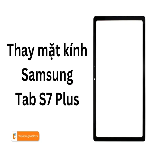 thay-mat-kinh-samsung-tab-s7-plus