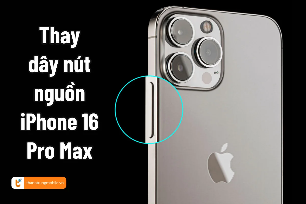 Thay nút nguồn 16 Pro Max