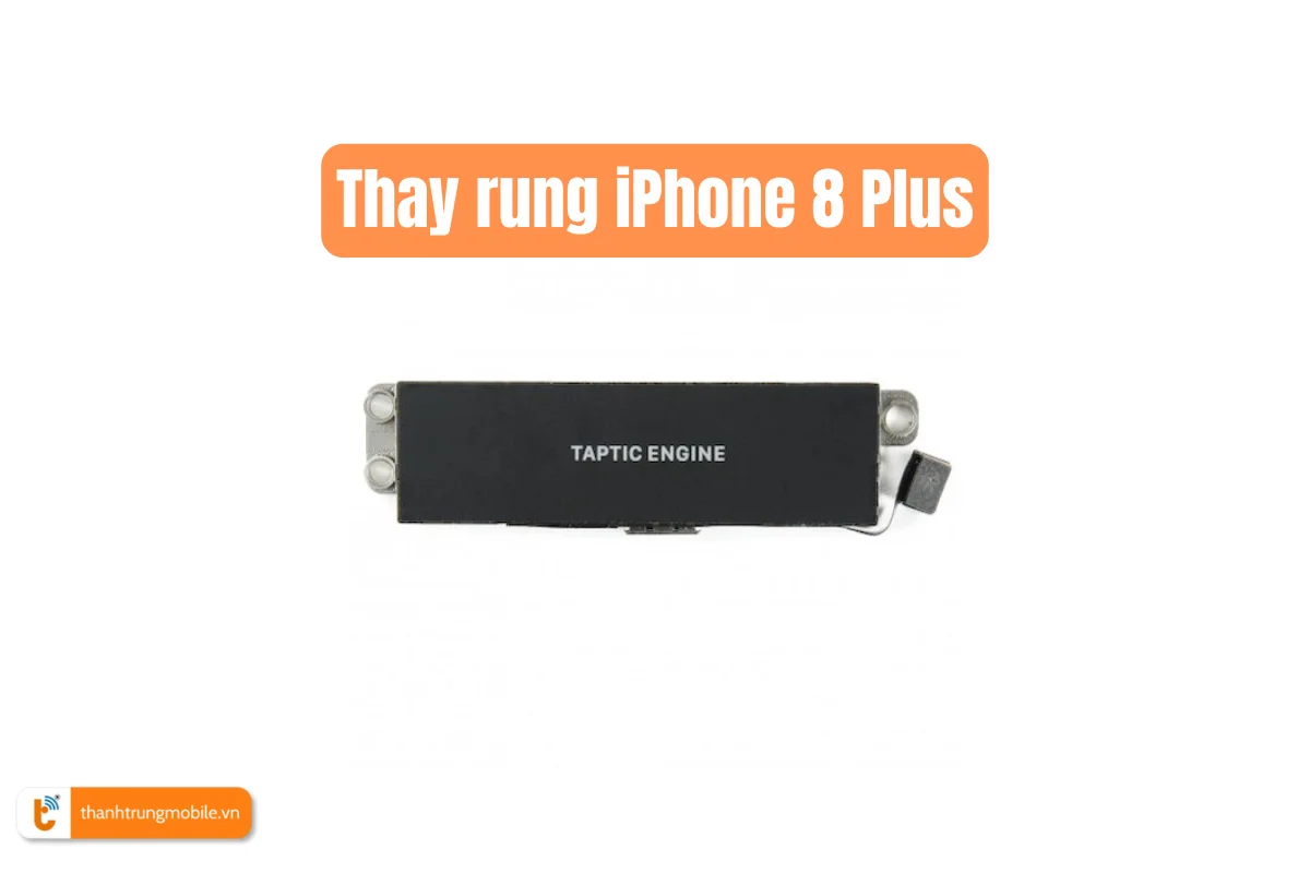 Thay rung iPhone 8 Plus