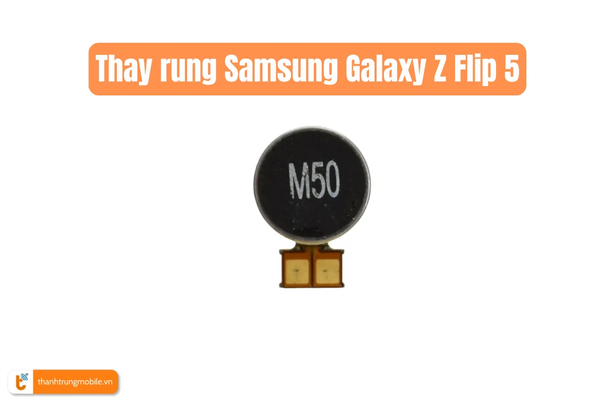 Thay rung Samsung Galaxy Z Flip 5