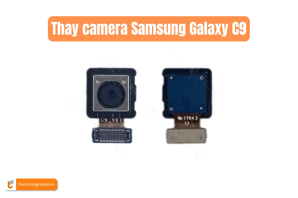 Thay thế camera Samsung Galaxy C9