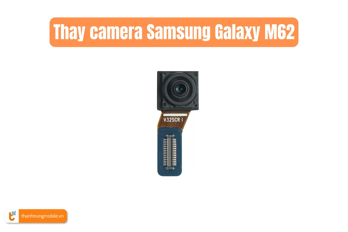 Thay thế camera Samsung Galaxy M62