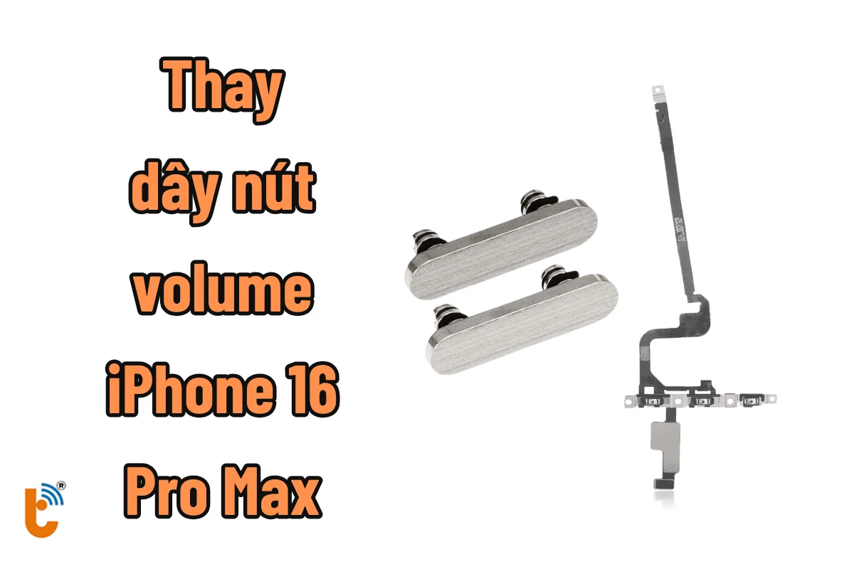 Thay volume iPhone 16 Pro Max giá rẻ