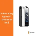 Pin iPhone 16e dùng được bao lâu? Kiểm tra thời gian thực tế