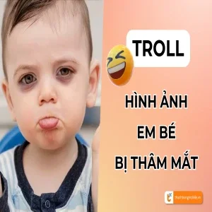 Hình ảnh em bé bị thâm mắt troll cực hài để trêu đùa