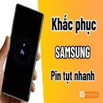 Khám phá 10 cách khắc phục Samsung tụt pin nhanh tại nhà