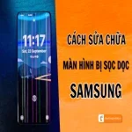 Màn hình Samsung bị sọc dọc: Nguyên nhân và cách khắc phục hiệu quả