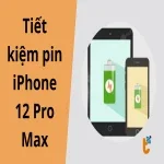 Cách tiết kiệm pin iPhone 12 Pro Max khi dùng ngoài trời
