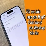 Tối ưu hóa sạc pin là gì? Cách bảo vệ pin điện thoại bền lâu