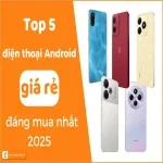 Top 5 điện thoại Android giá rẻ đáng mua nhất 2025: Galaxy F06, Redmi A4 và hơn thế nữa!