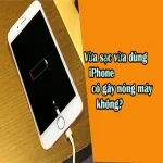 Vừa sạc vừa dùng iPhone có gây nóng máy không? Tìm hiểu ngay