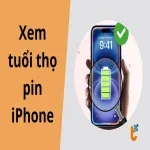 Cách xem tuổi thọ pin iPhone dễ hiểu cho người mới